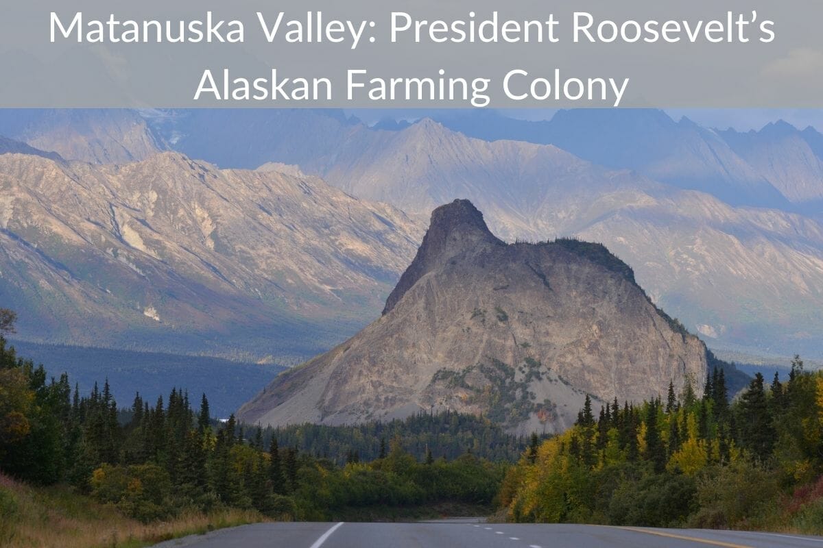 Matanuska Valley in Alaska Review The Last Frontier
