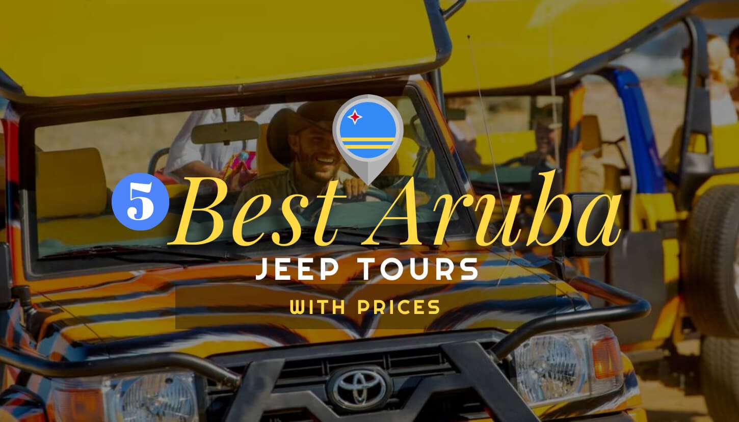 5 Best Aruba Jeep Tours in 2023 (w/Prices)