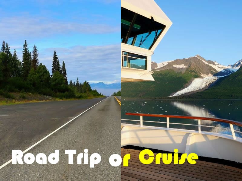 Alaska Road Trip vs a Cruise: Best Travel Options for 2023