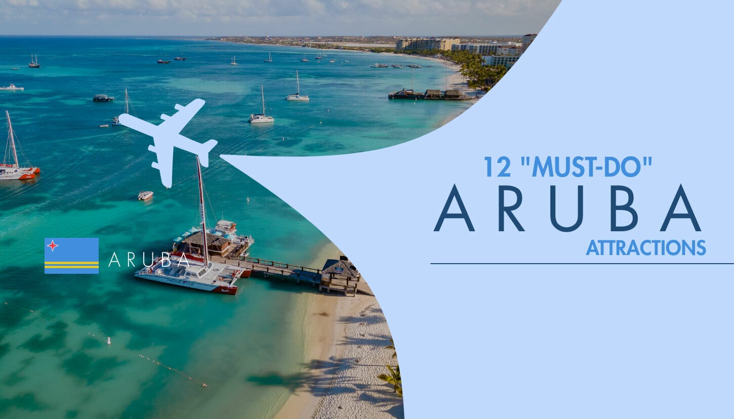 12 “Must-Do” Aruba Attractions