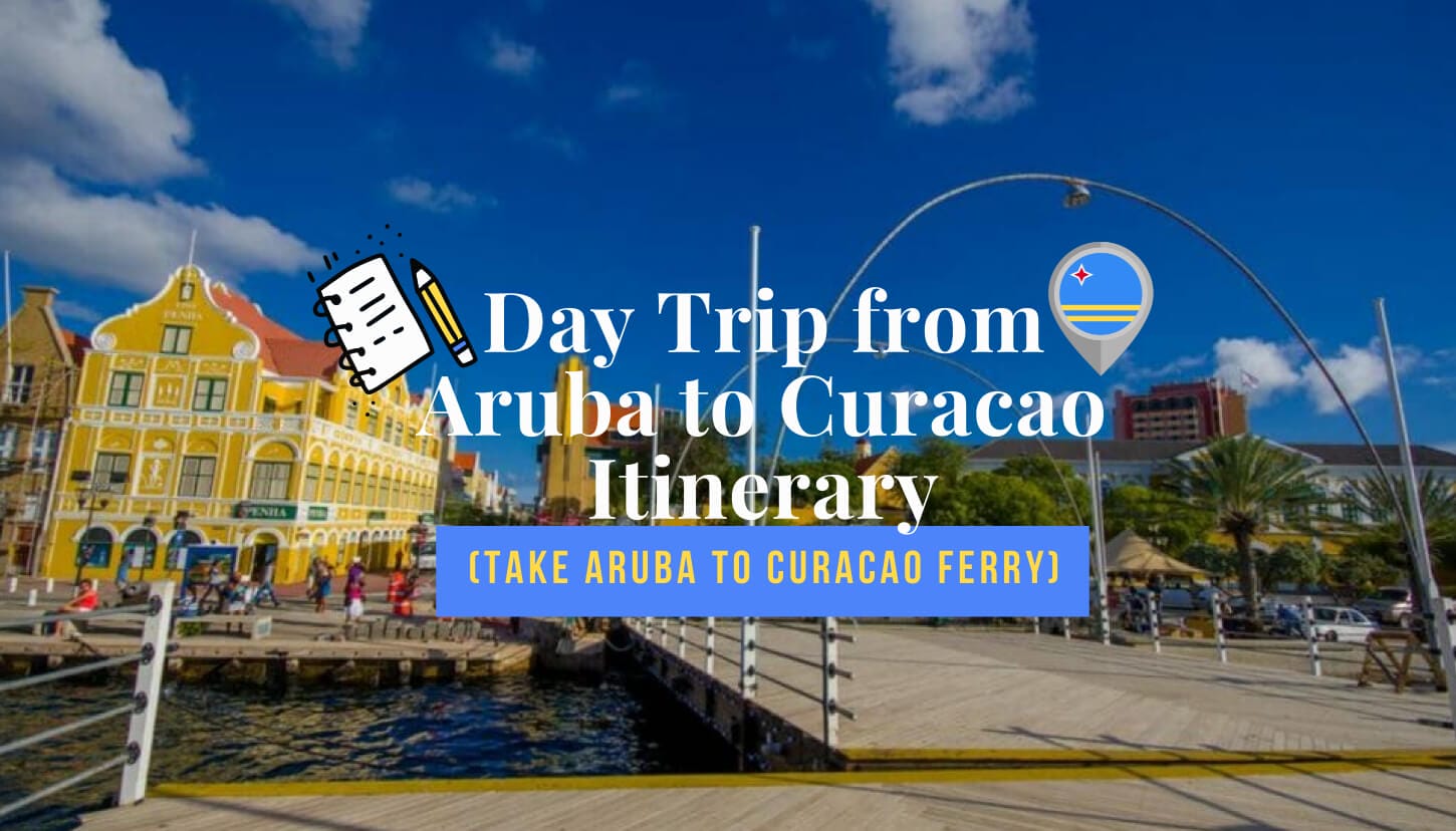 Day Trip from Aruba to Curacao Itinerary