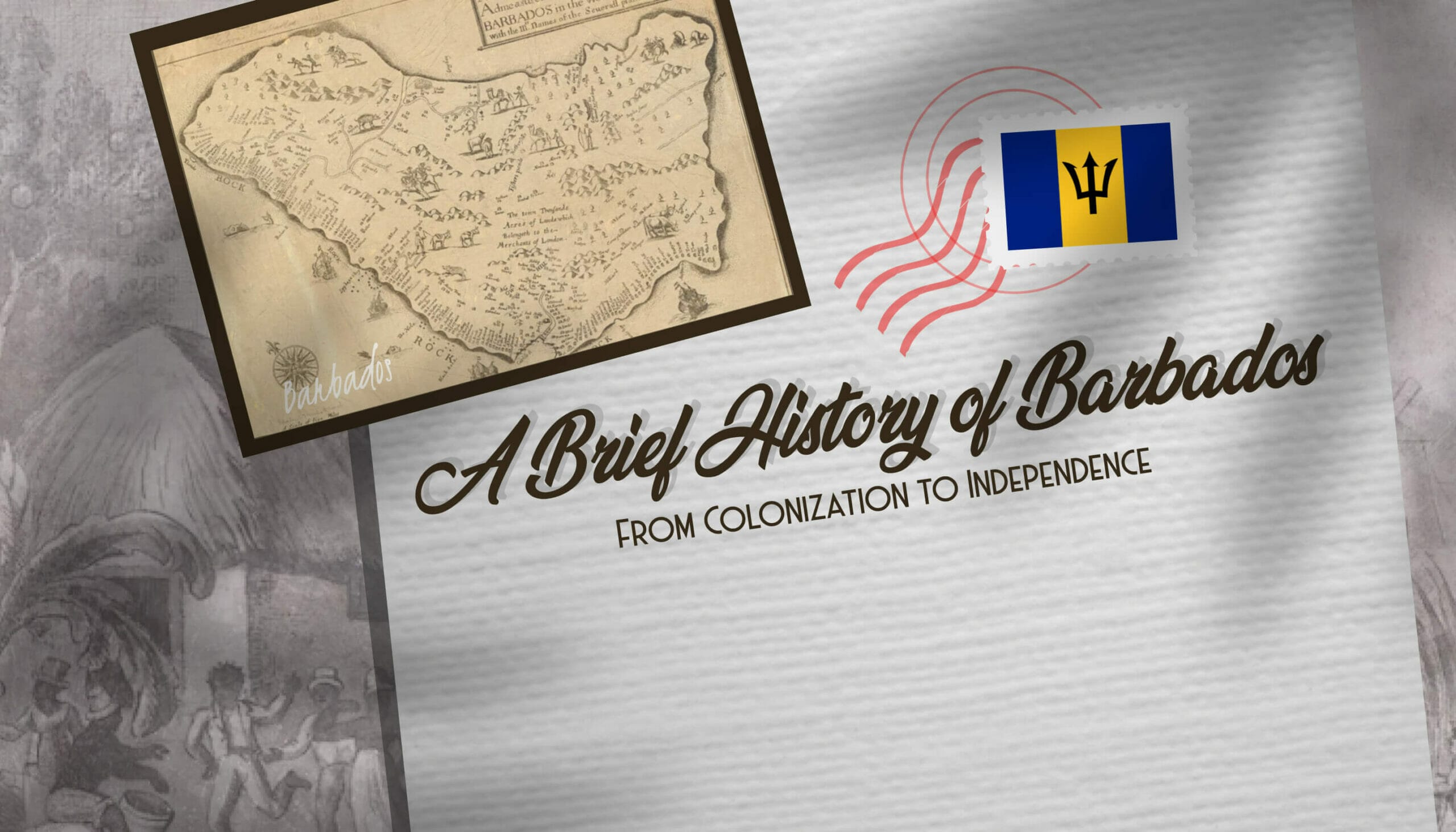 A Brief History Of Barbados From Colonization To Independence