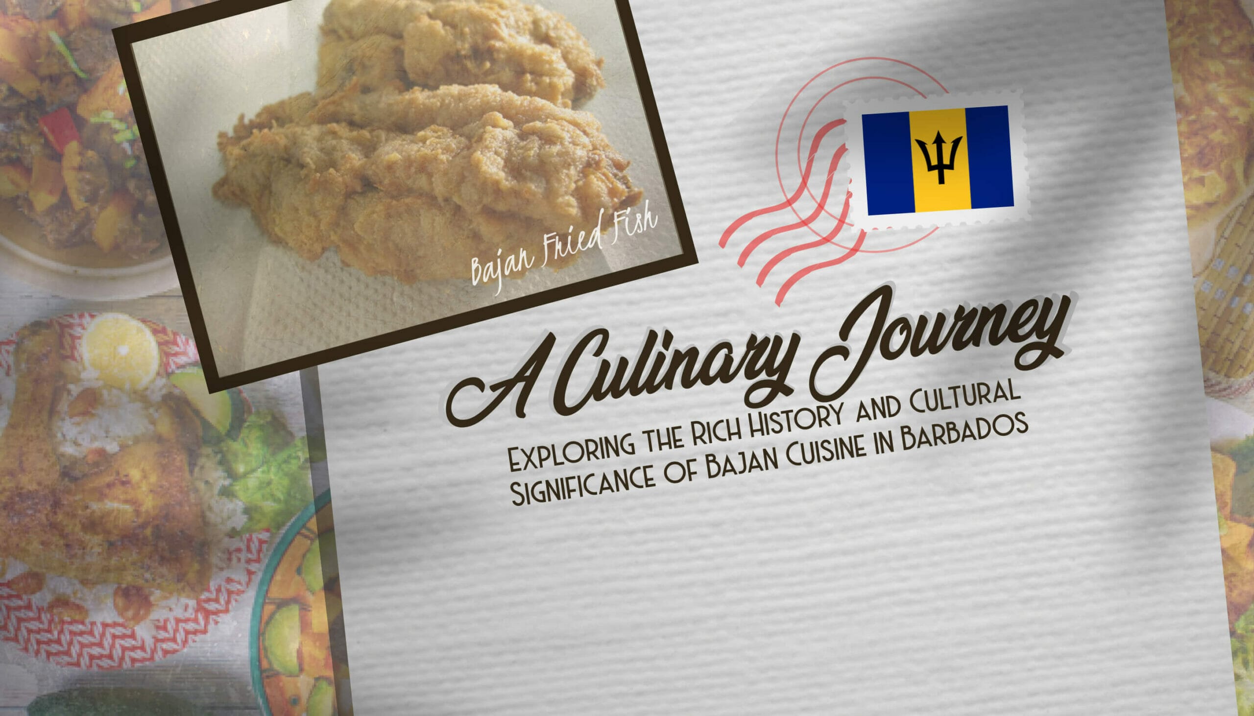 A Culinary Journey Exploring the Rich History and Cultural Significance of Bajan Cuisine in Barbados