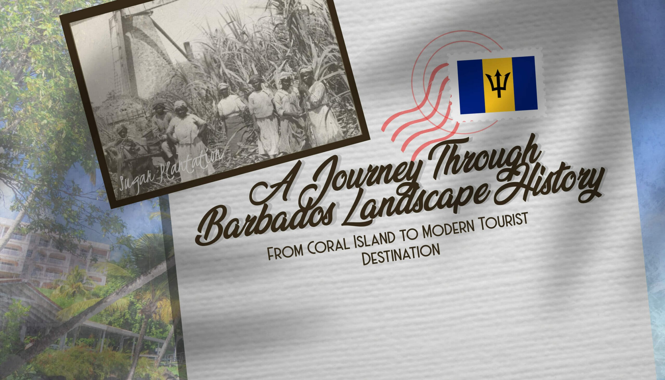 A Journey Through Barbados' Landscape History