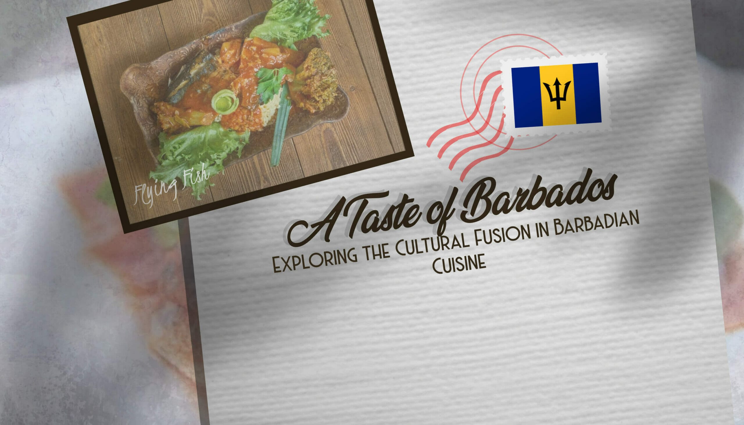 A Taste of Barbados Exploring the Cultural Fusion in Barbadian Cuisine