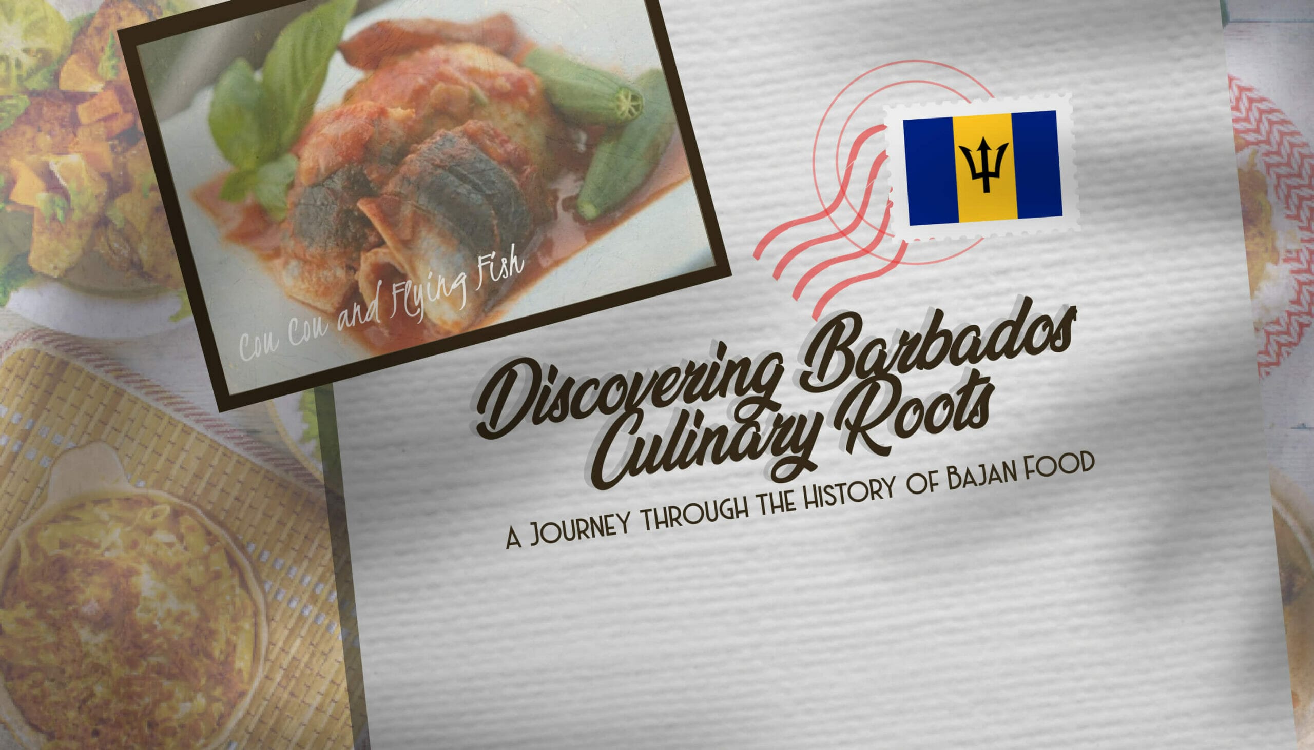 Discovering Barbados' Culinary Roots