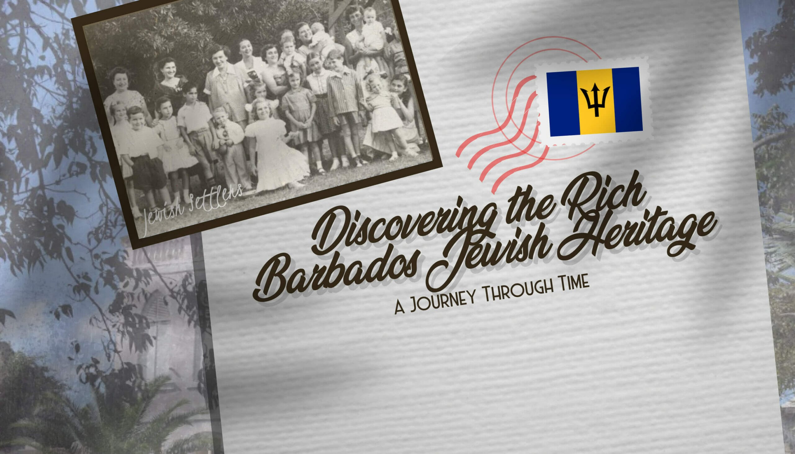 Discovering the Rich Barbados Jewish Heritage