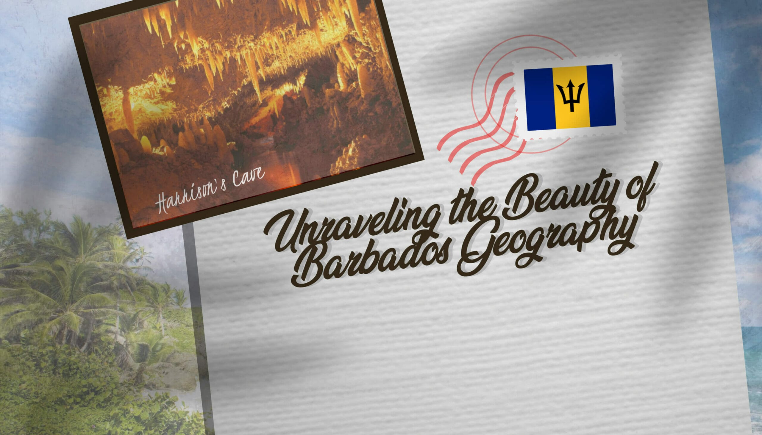 Unraveling the Beauty of Barbados Geography