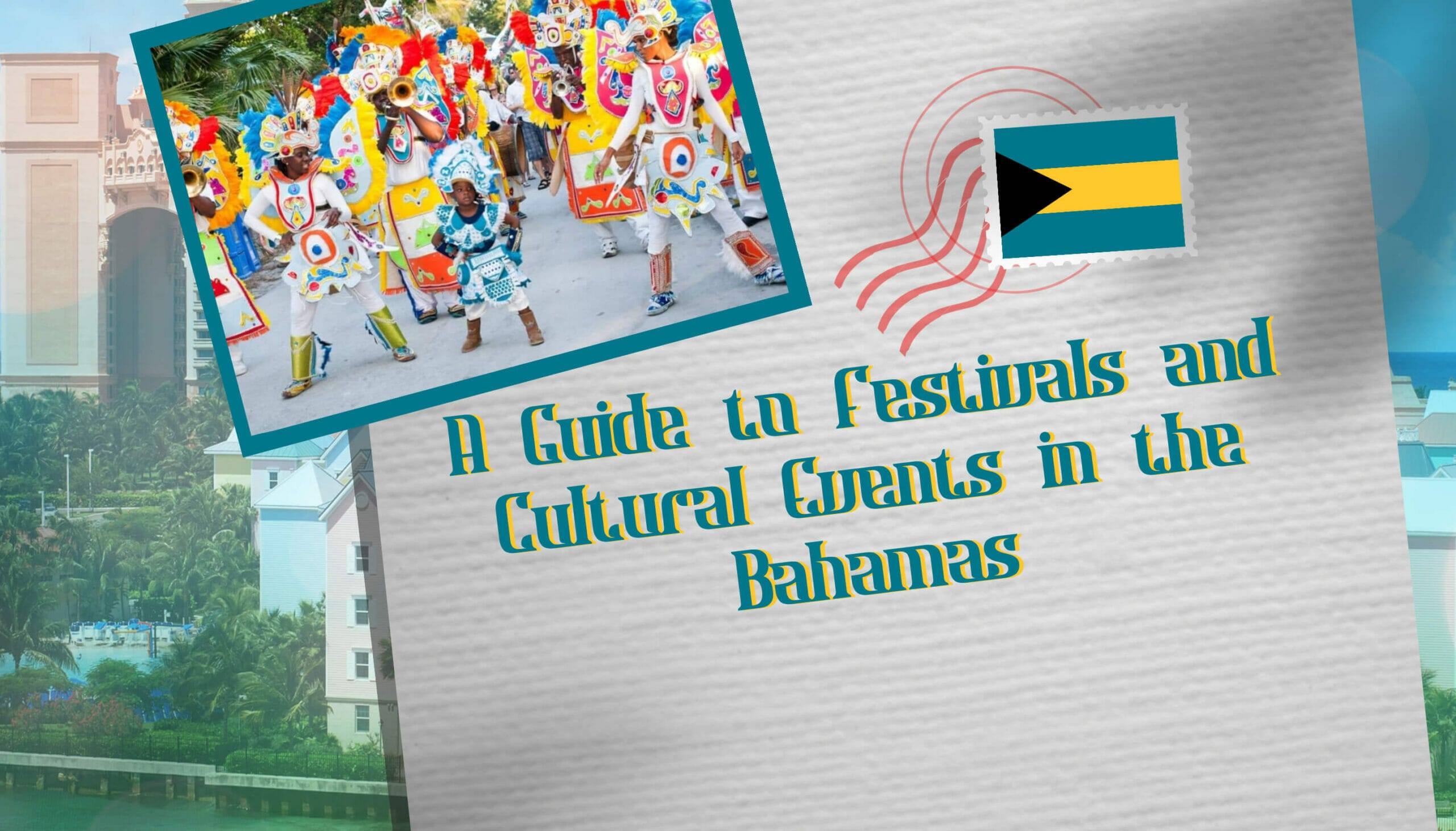A Guide to Festivals and Cultural Events in the Bahamas