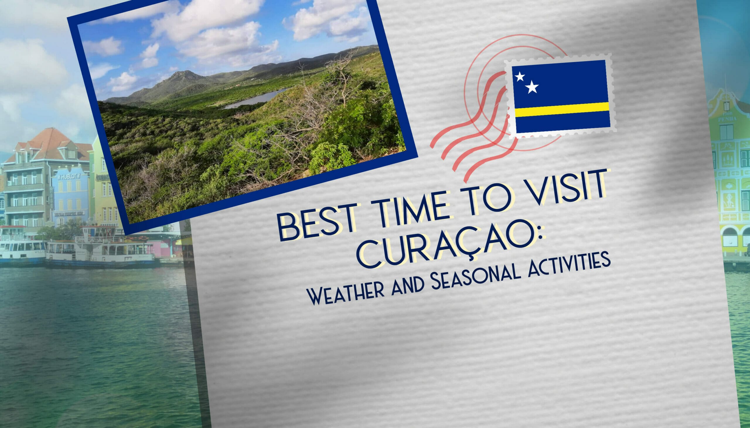 Best Time to Visit Curaçao Weather and Seasonal Activities