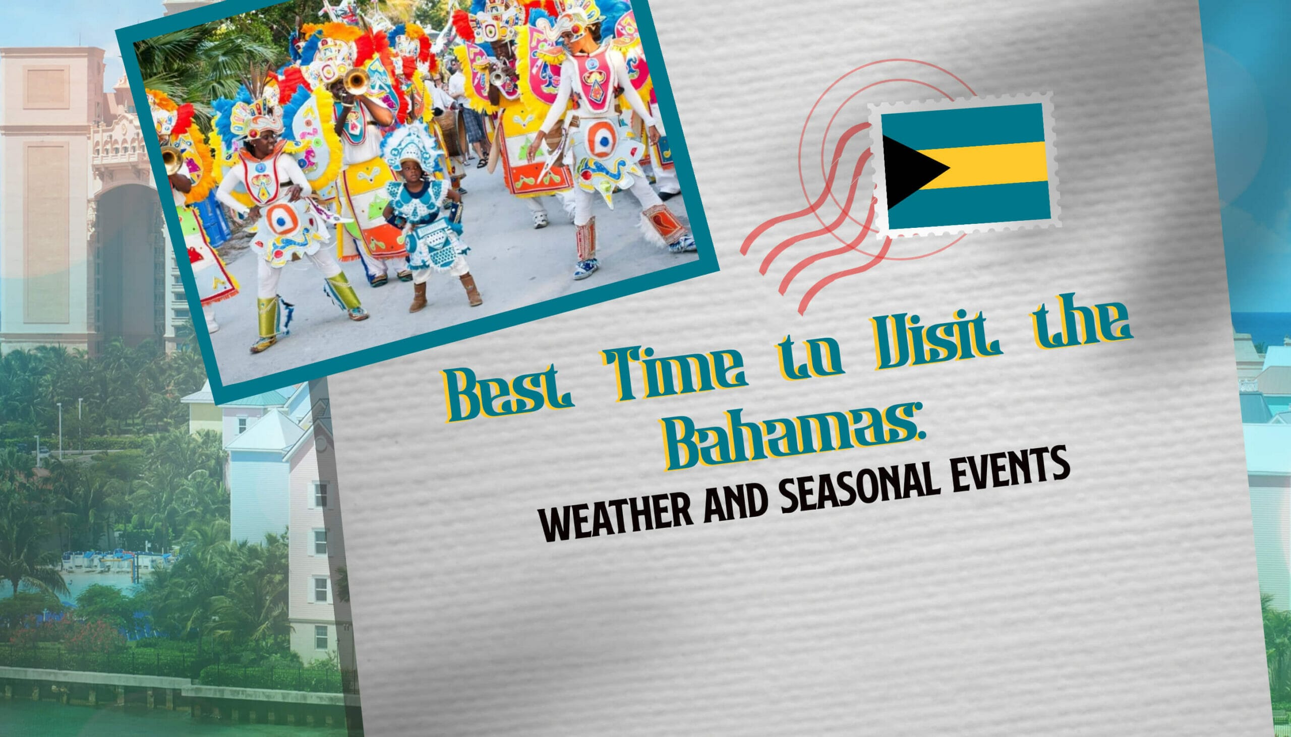 Best Time to Visit the Bahamas Weather and Seasonal Events