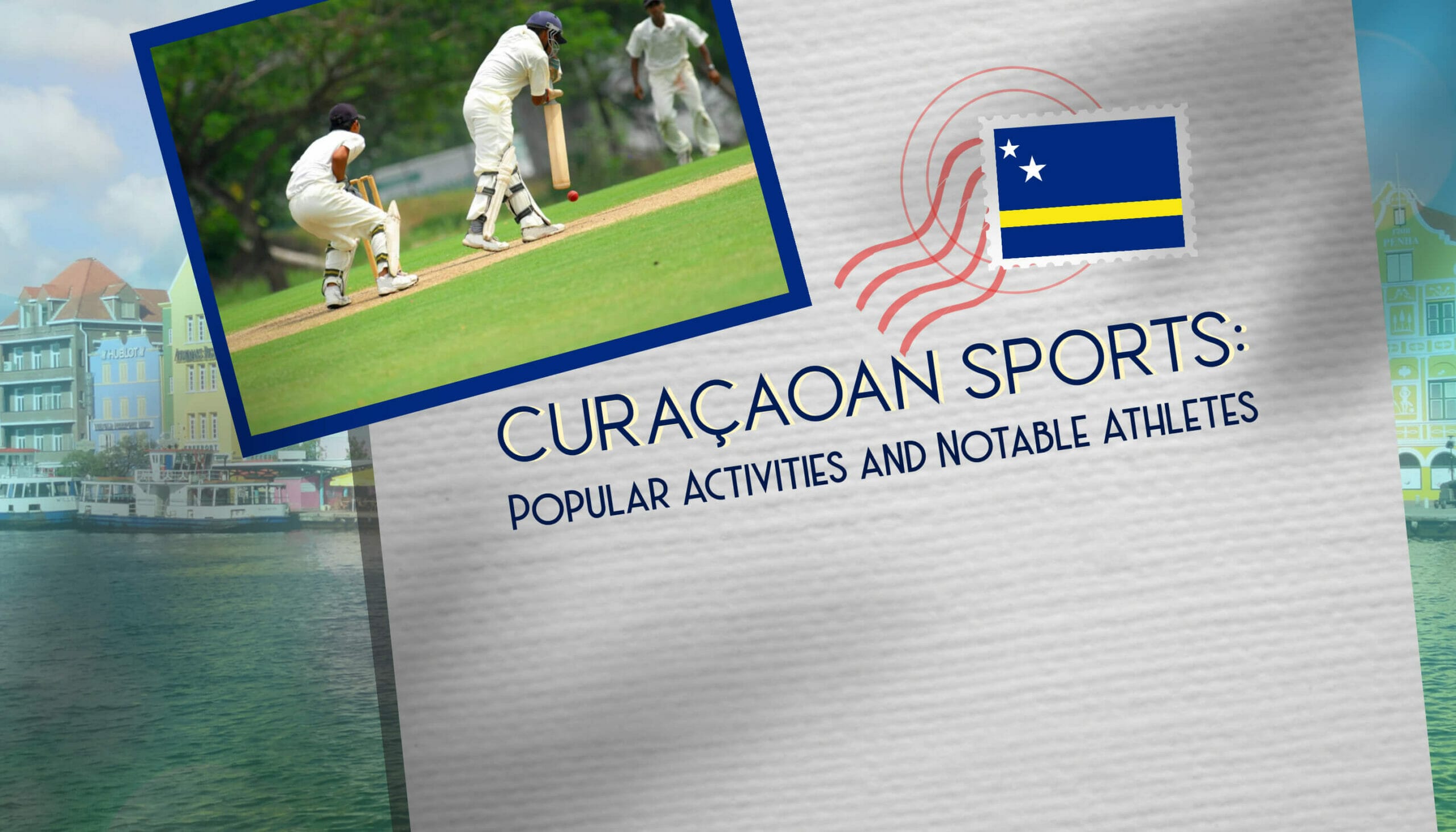 Curaçaoan Sports Popular Activities and Notable Athletes