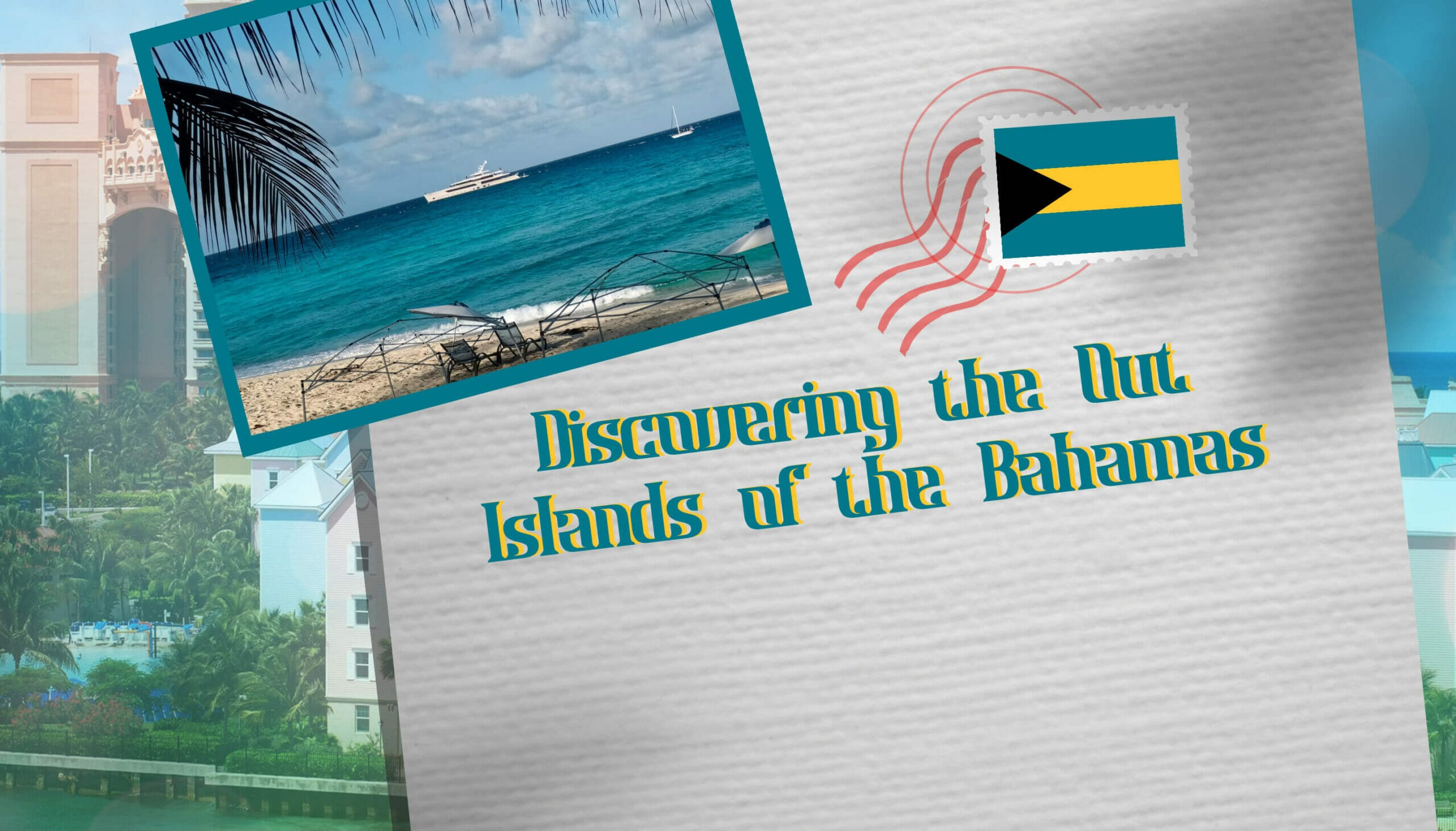 Discovering the Out Islands of the Bahamas