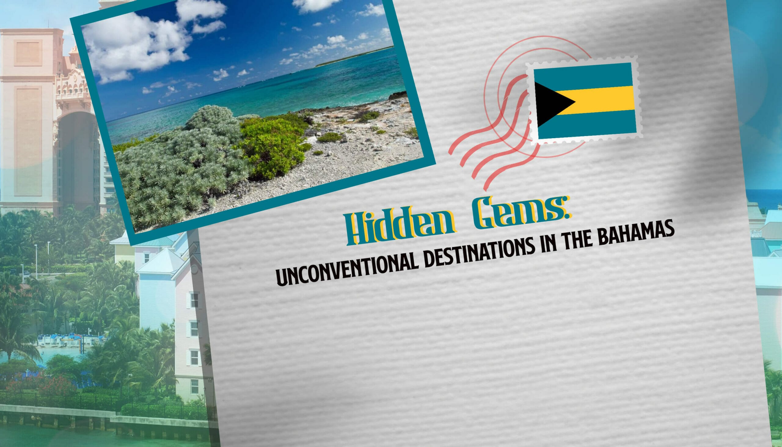 Hidden Gems Unconventional Destinations in the Bahamas