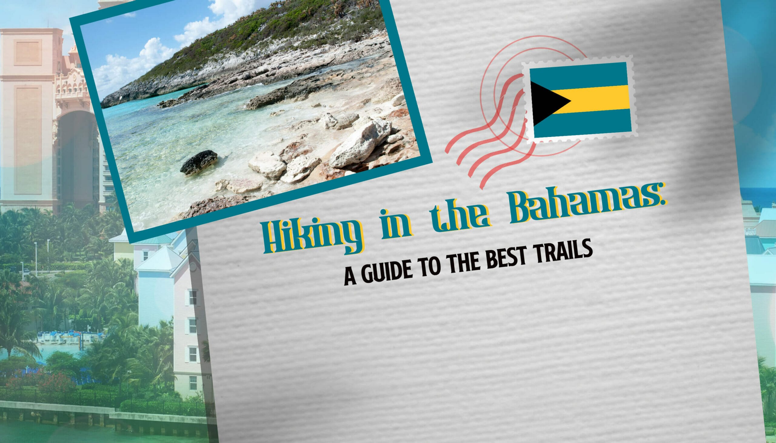 Hiking in the Bahamas A Guide to the Best Trails