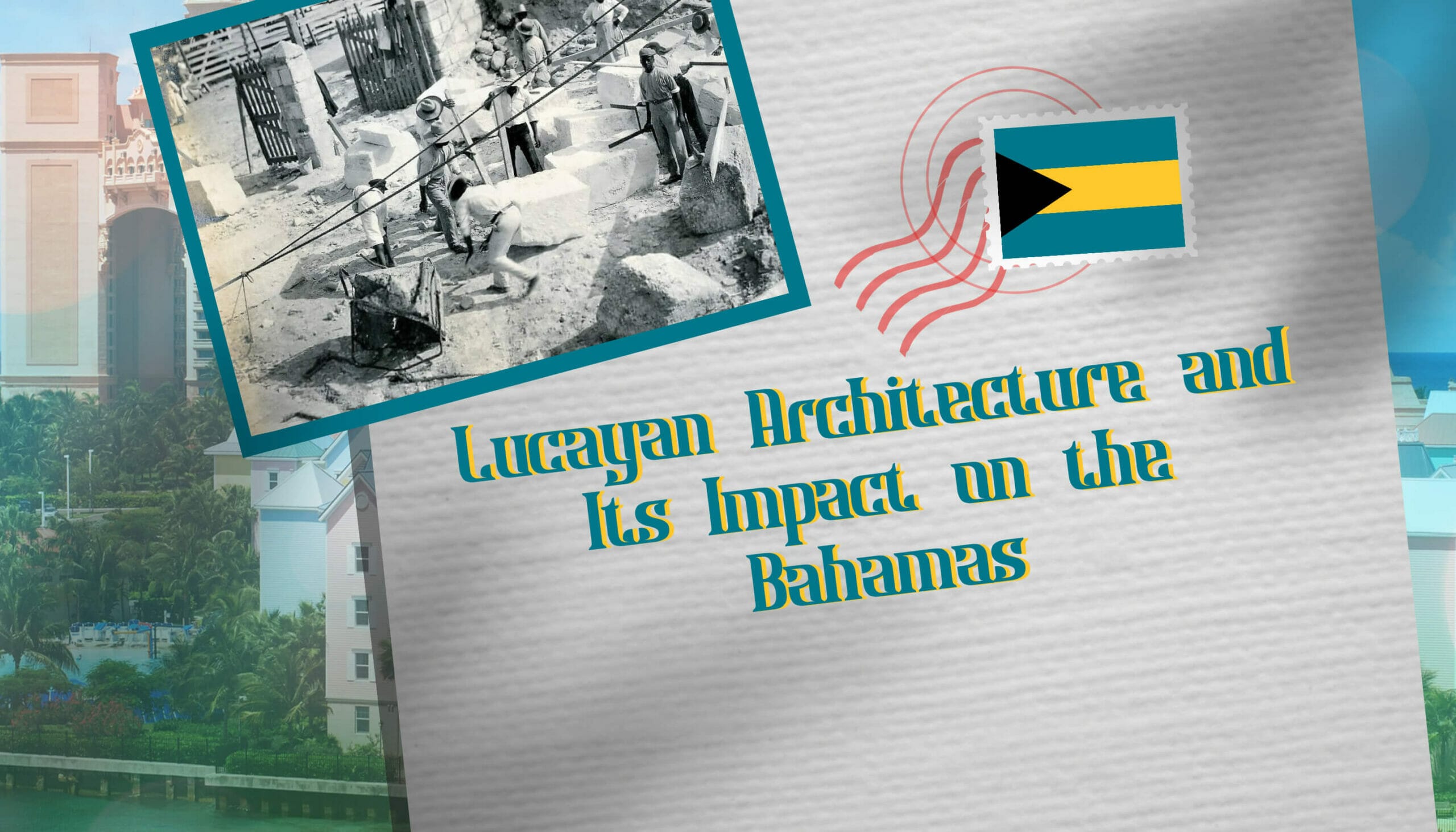 Lucayan Architecture and Its Impact on the Bahamas