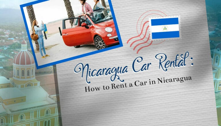 Nicaragua Car Rental 2023: How to Rent a Car in Nicaragua