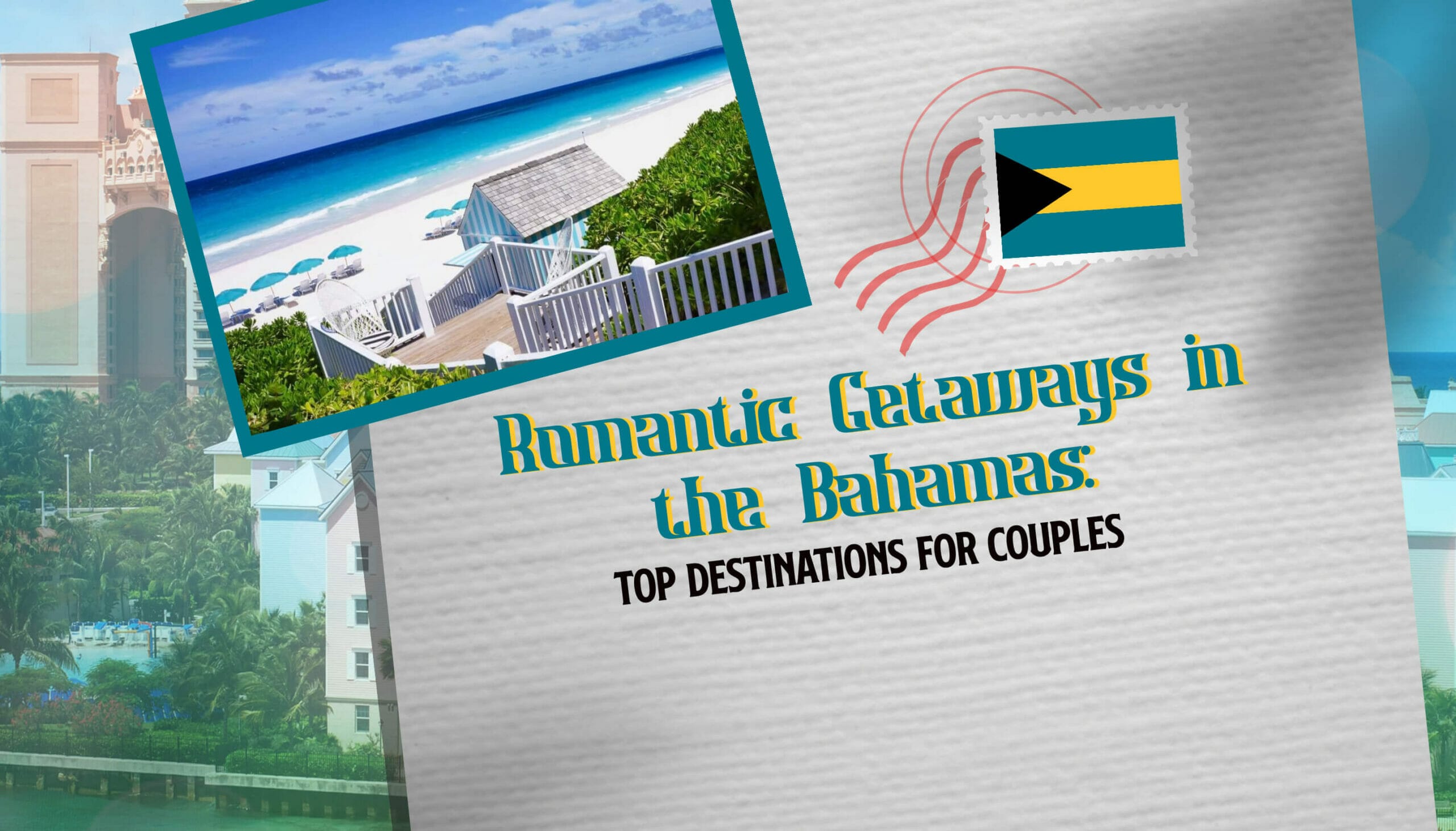 Romantic Getaways in the Bahamas Top Destinations for Couples