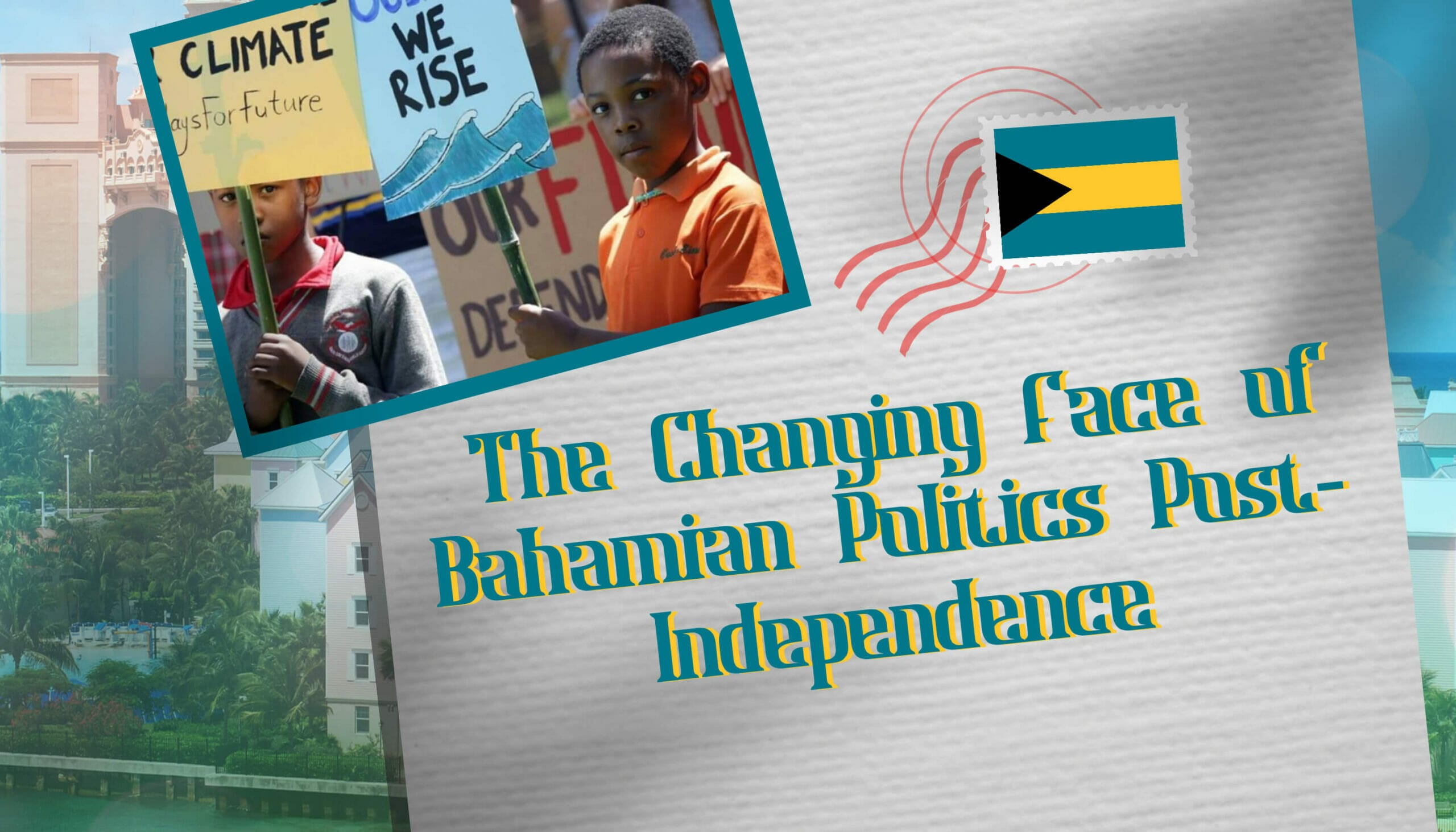 The Changing Face of Bahamian Politics Post-Independence
