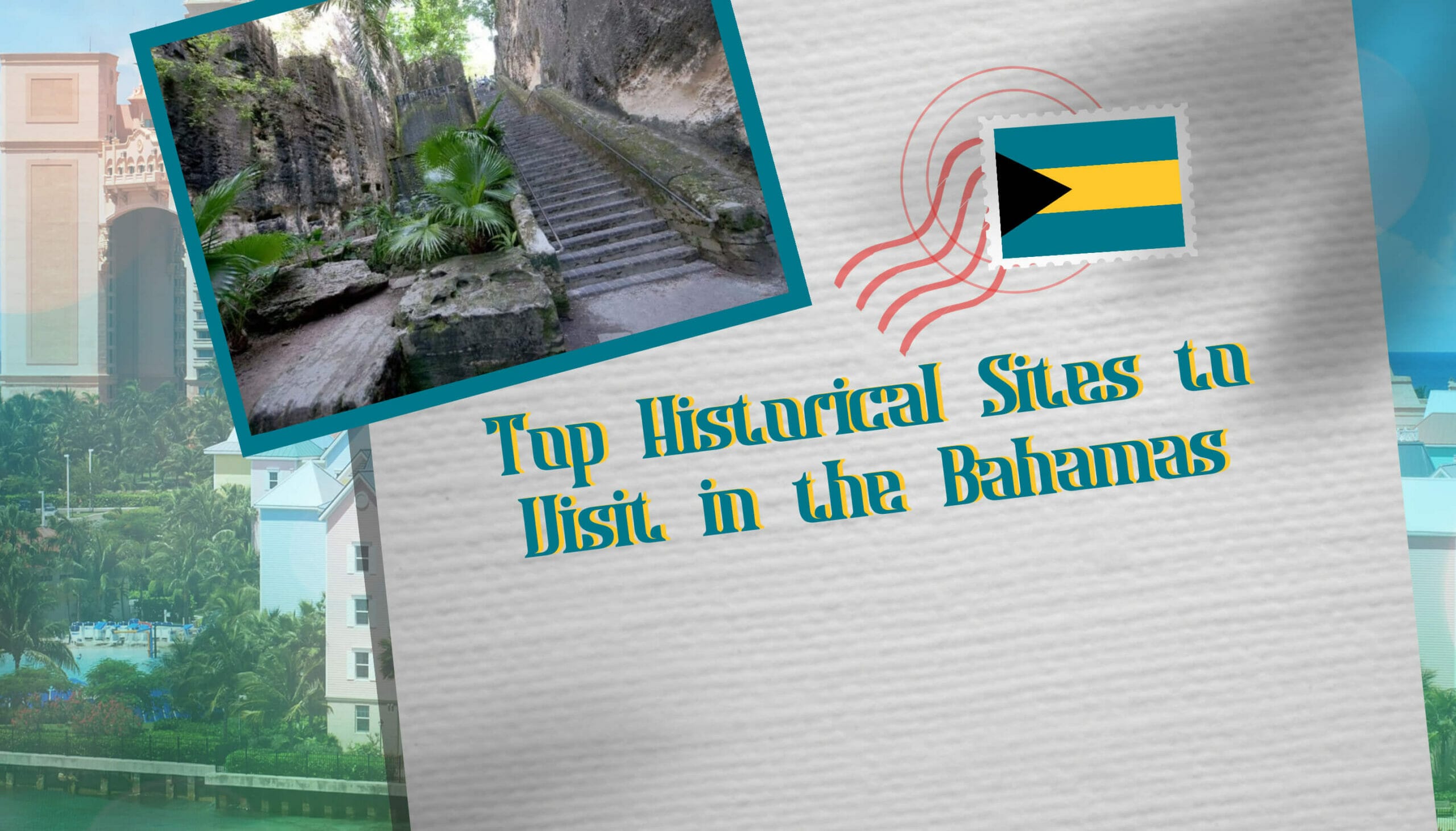 Top Historical Sites to Visit in the Bahamas