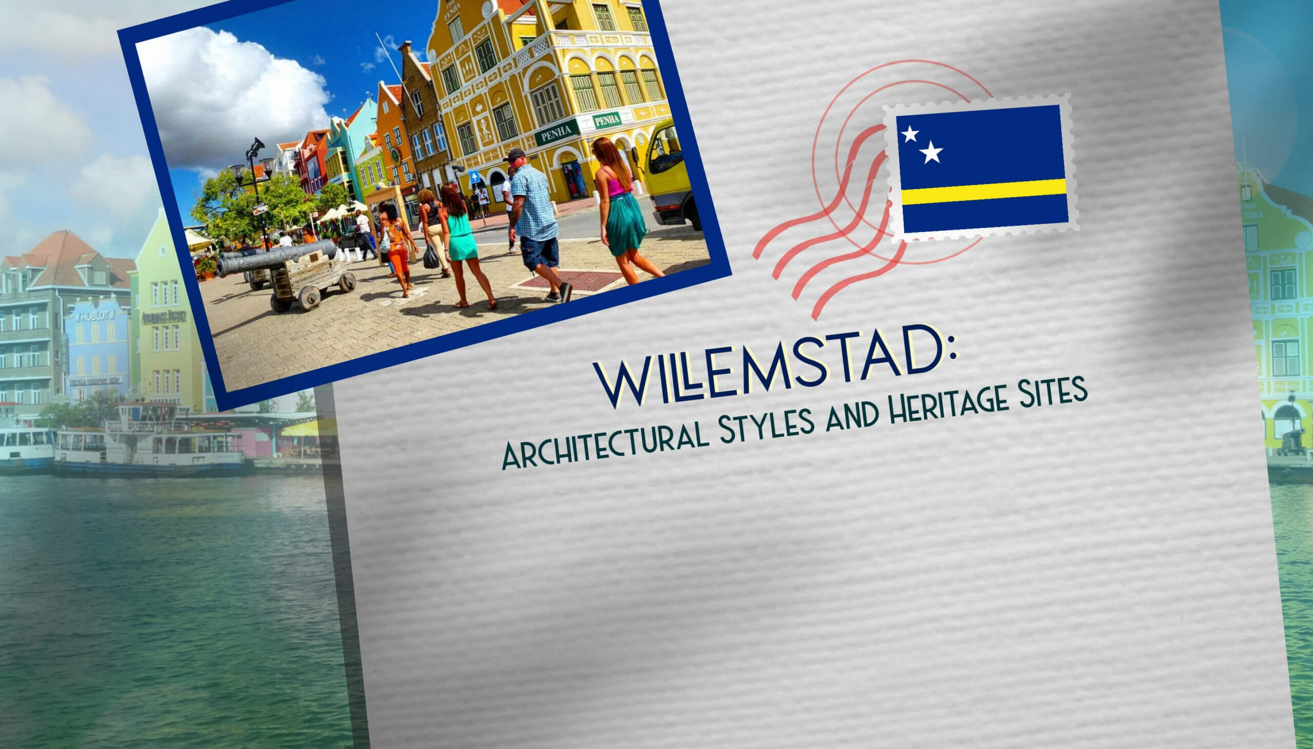 Willemstad Architectural Styles and Heritage Sites