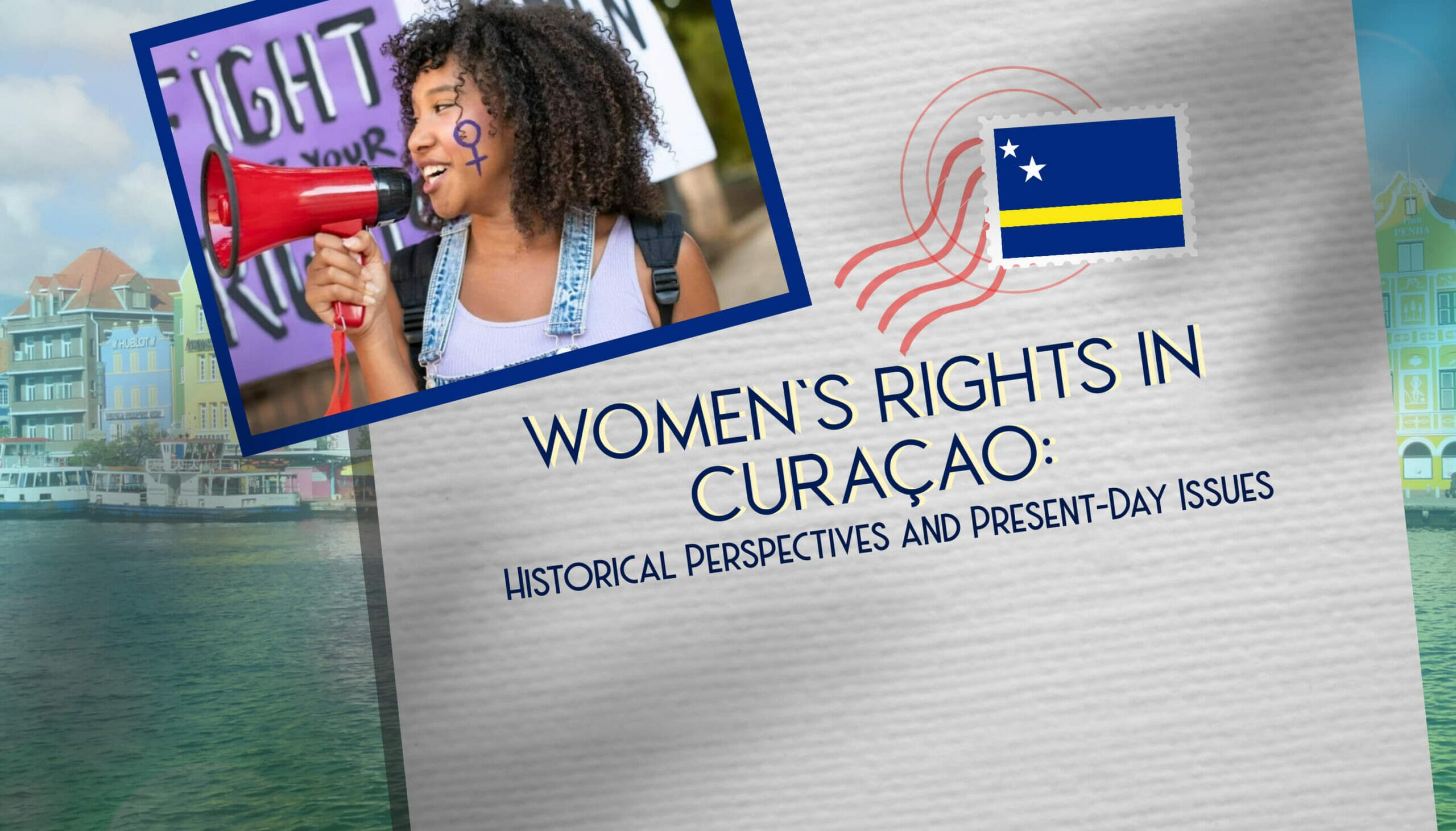 Women's Rights in Curaçao Historical Perspectives and Present-Day Issues