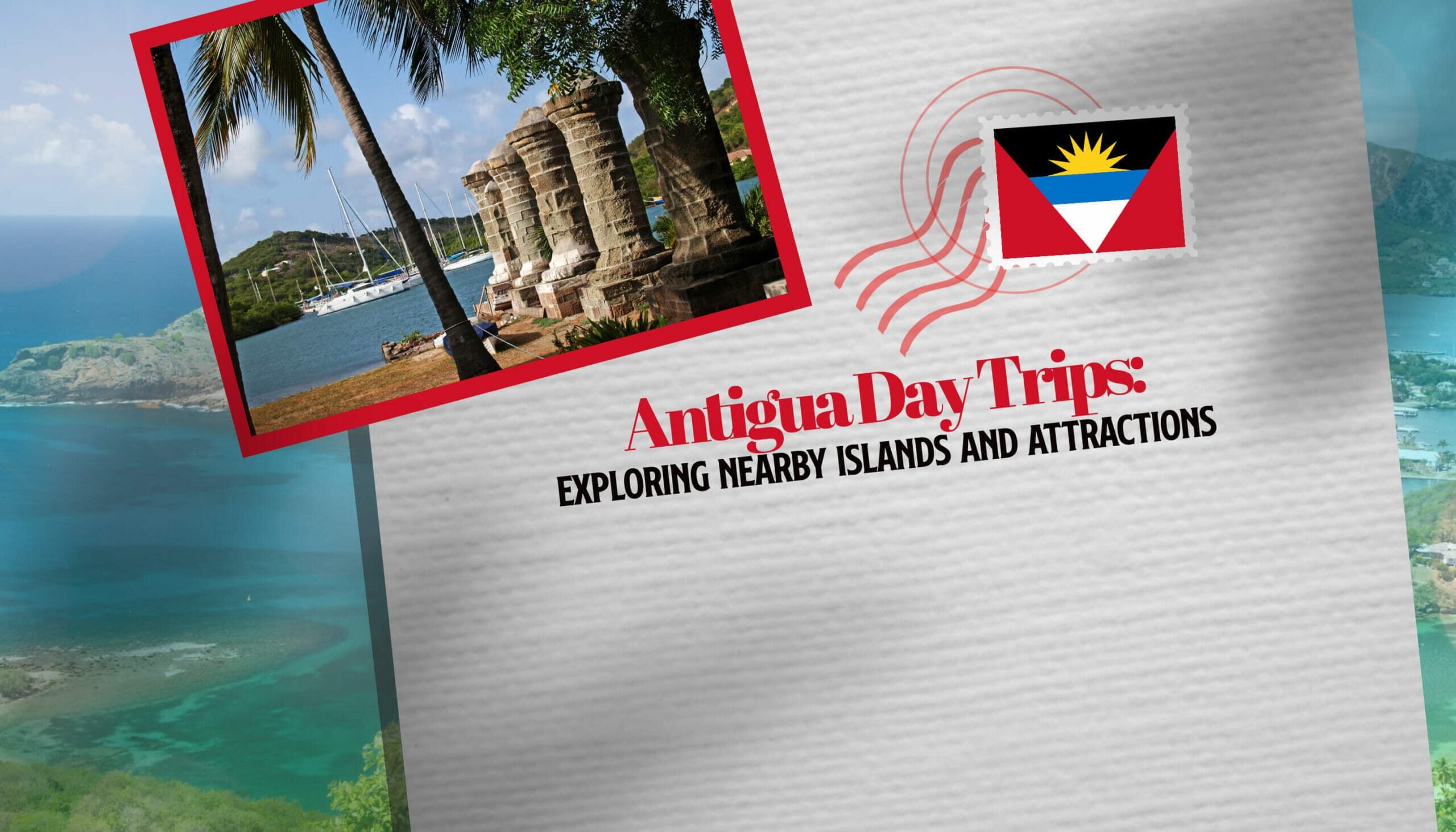 Antigua Day Trips Exploring Nearby Islands and Attractions
