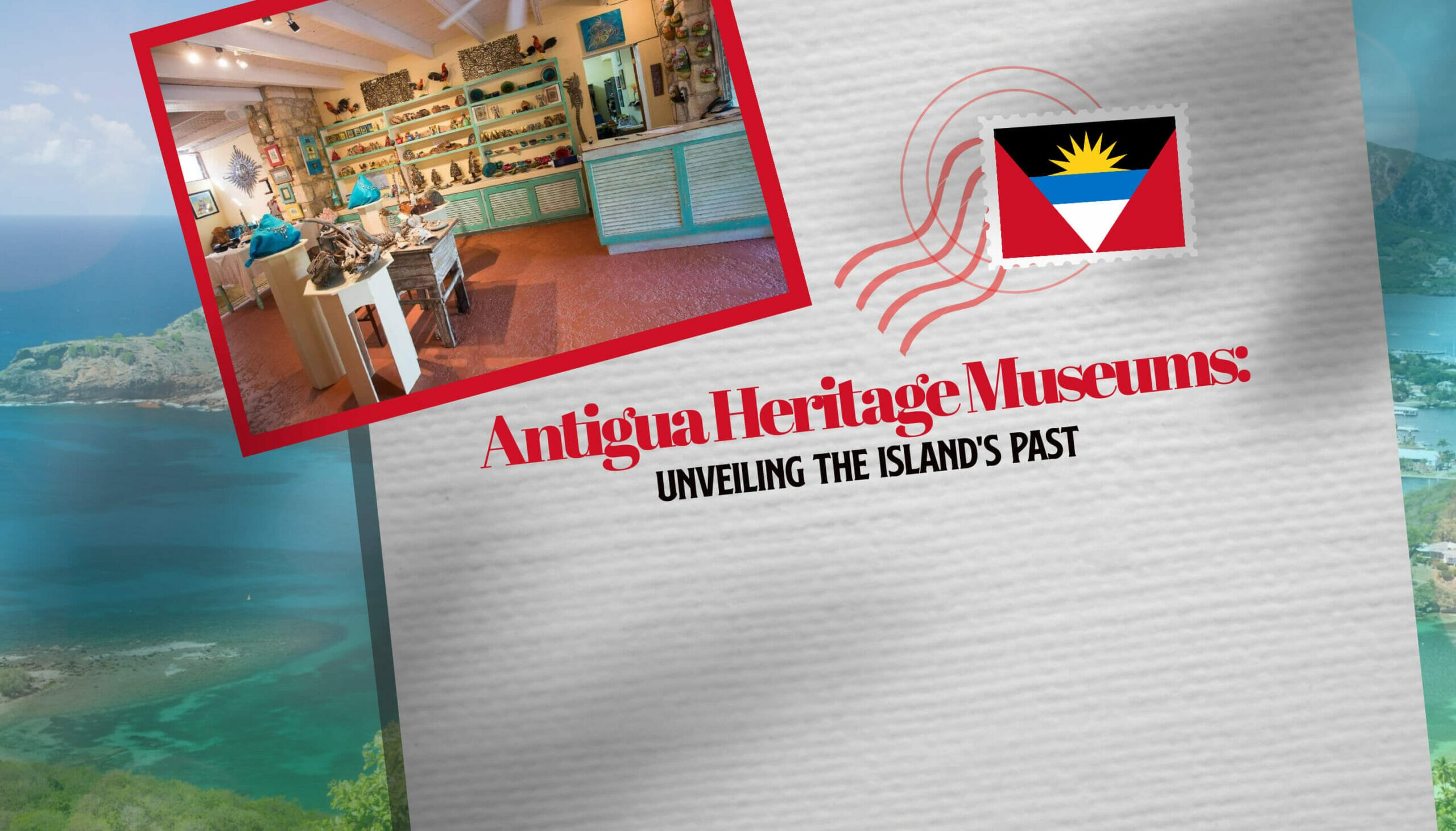 Antigua Heritage Museums Unveiling the Island's Past