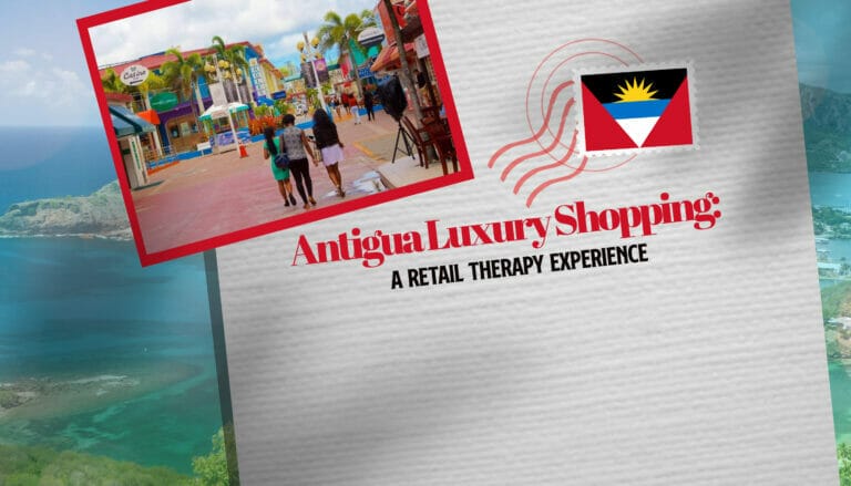 Antigua Luxury Shopping: A Retail Therapy Experience