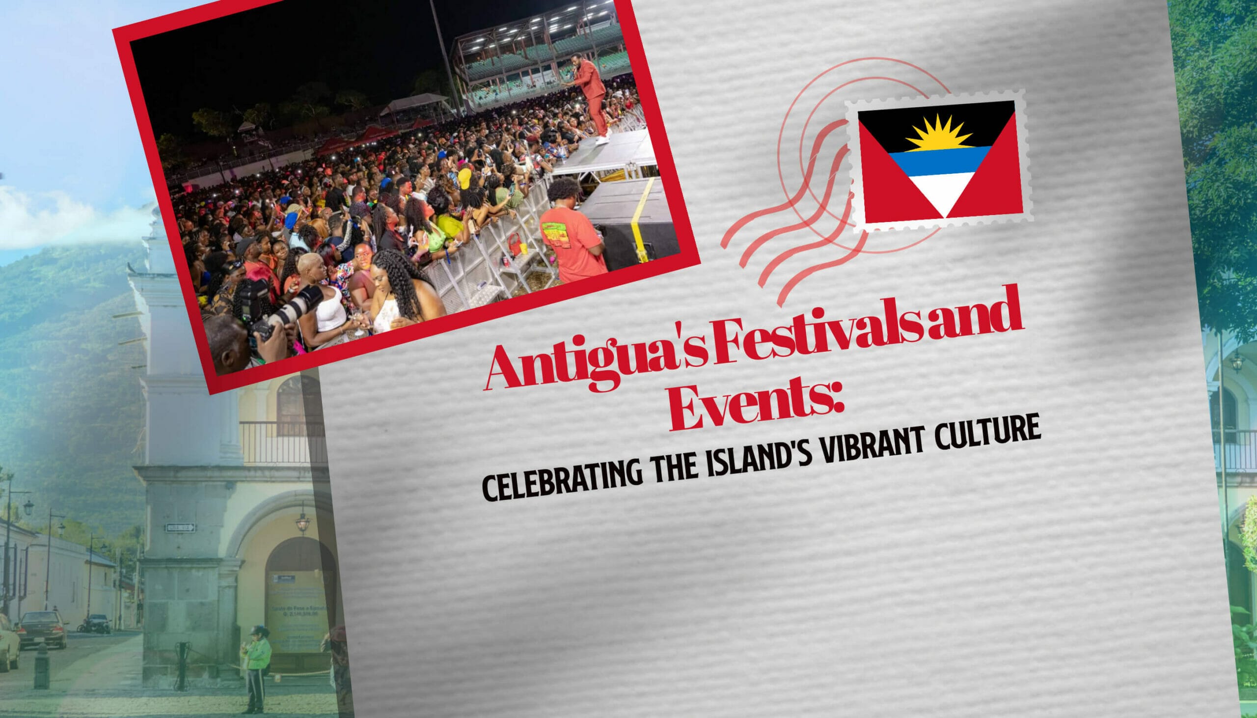 Antigua's Festivals and Events Celebrating the Island's Vibrant Culture