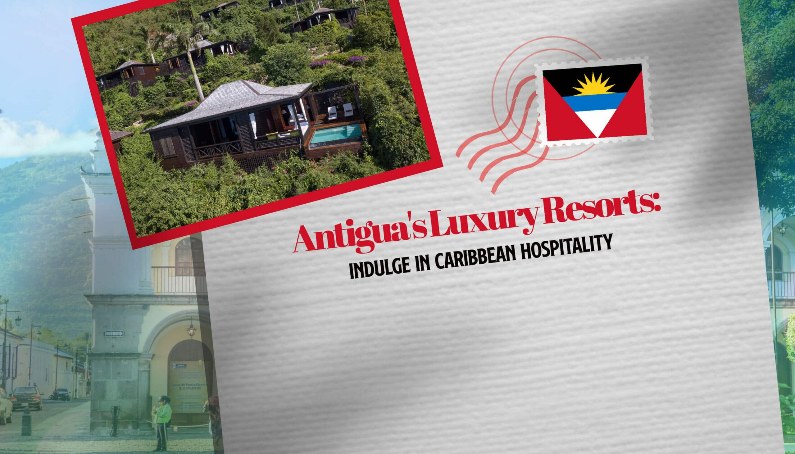 Antigua's Luxury Resorts Indulge in Caribbean Hospitality