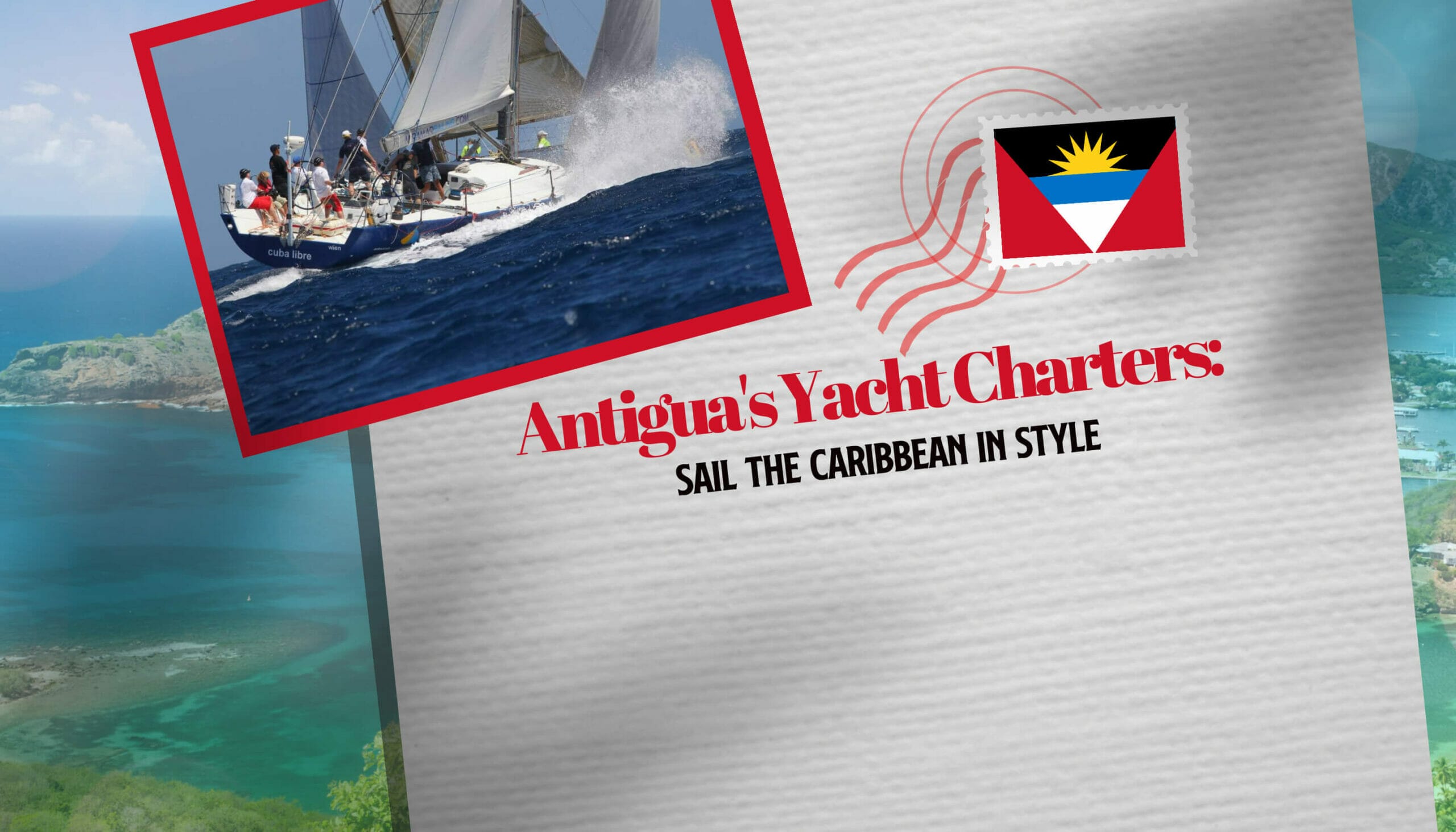 Antigua's Yacht Charters Sail the Caribbean in Style