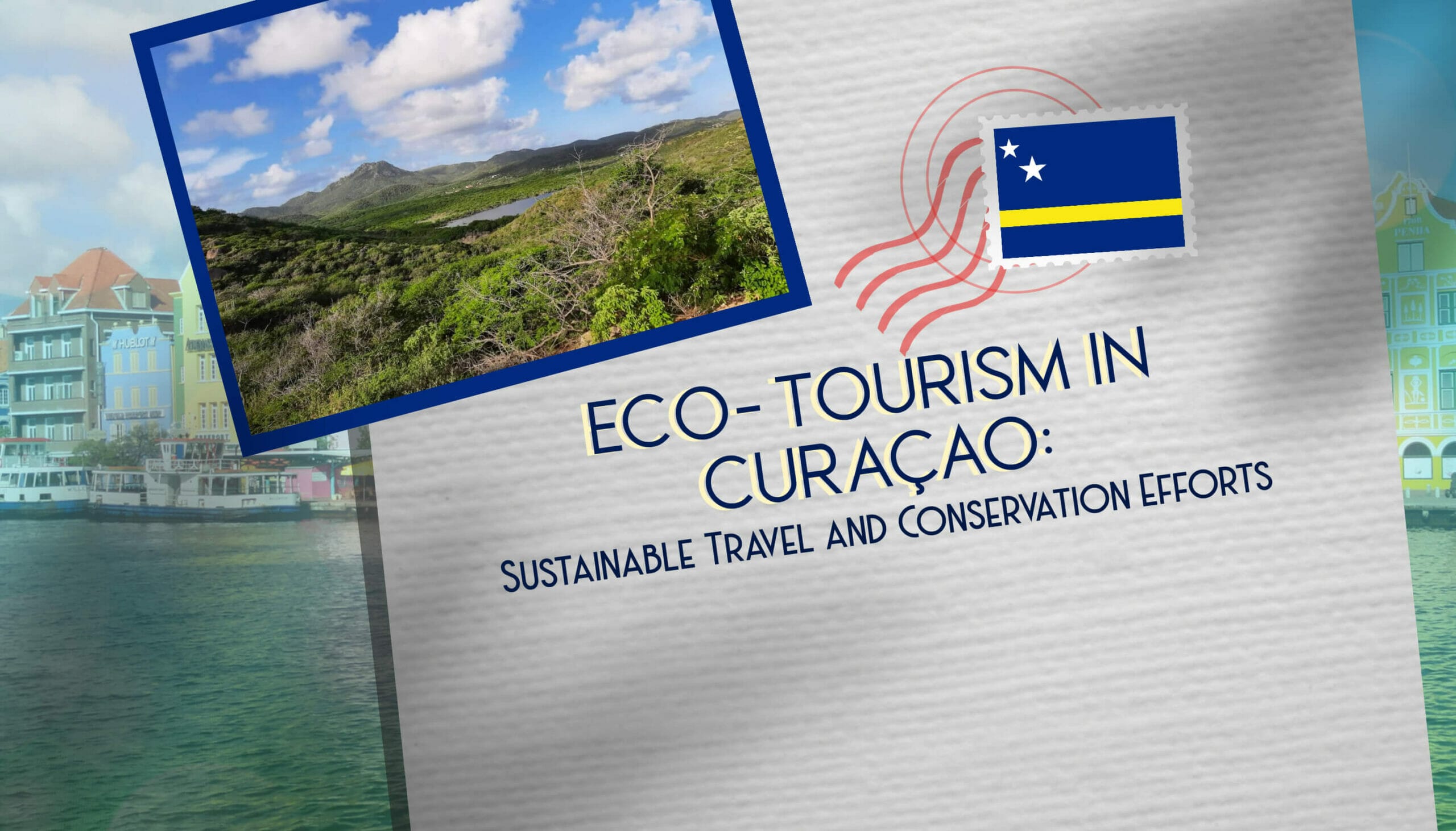 Eco-Tourism in Curaçao Sustainable Travel and Conservation Efforts