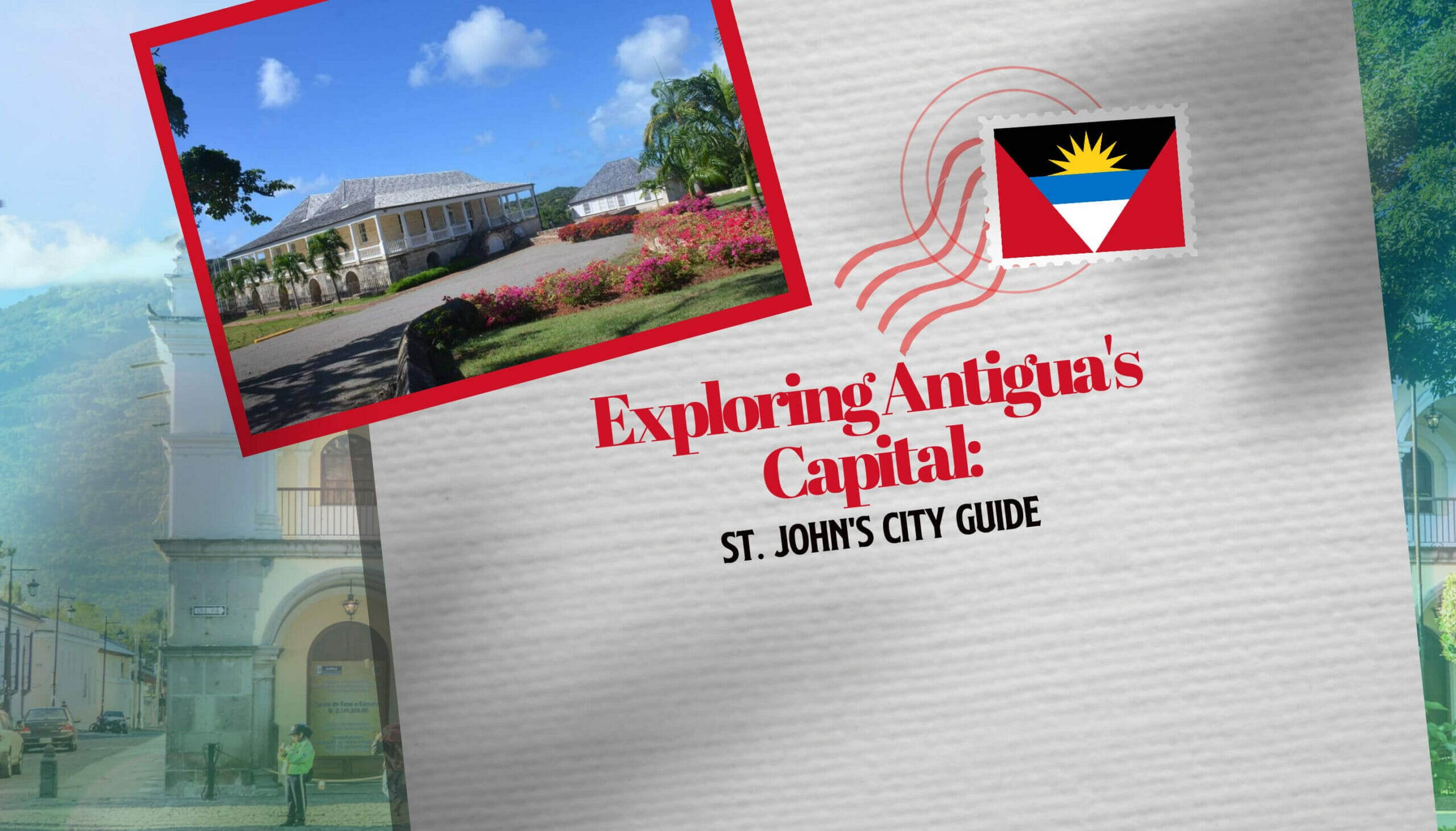 Exploring Antigua's Capital St. John's City Guide