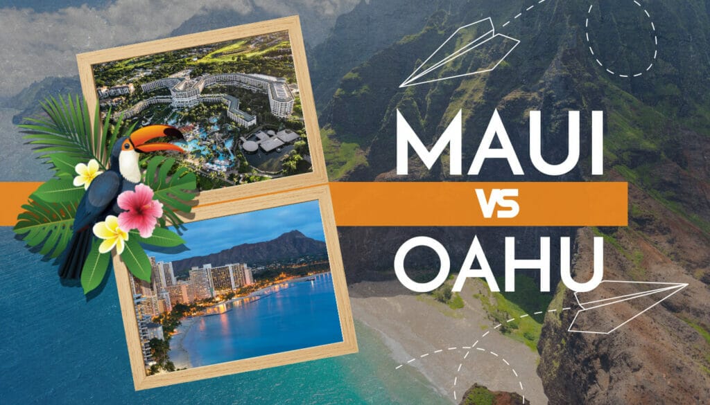 Maui Vs. Oahu