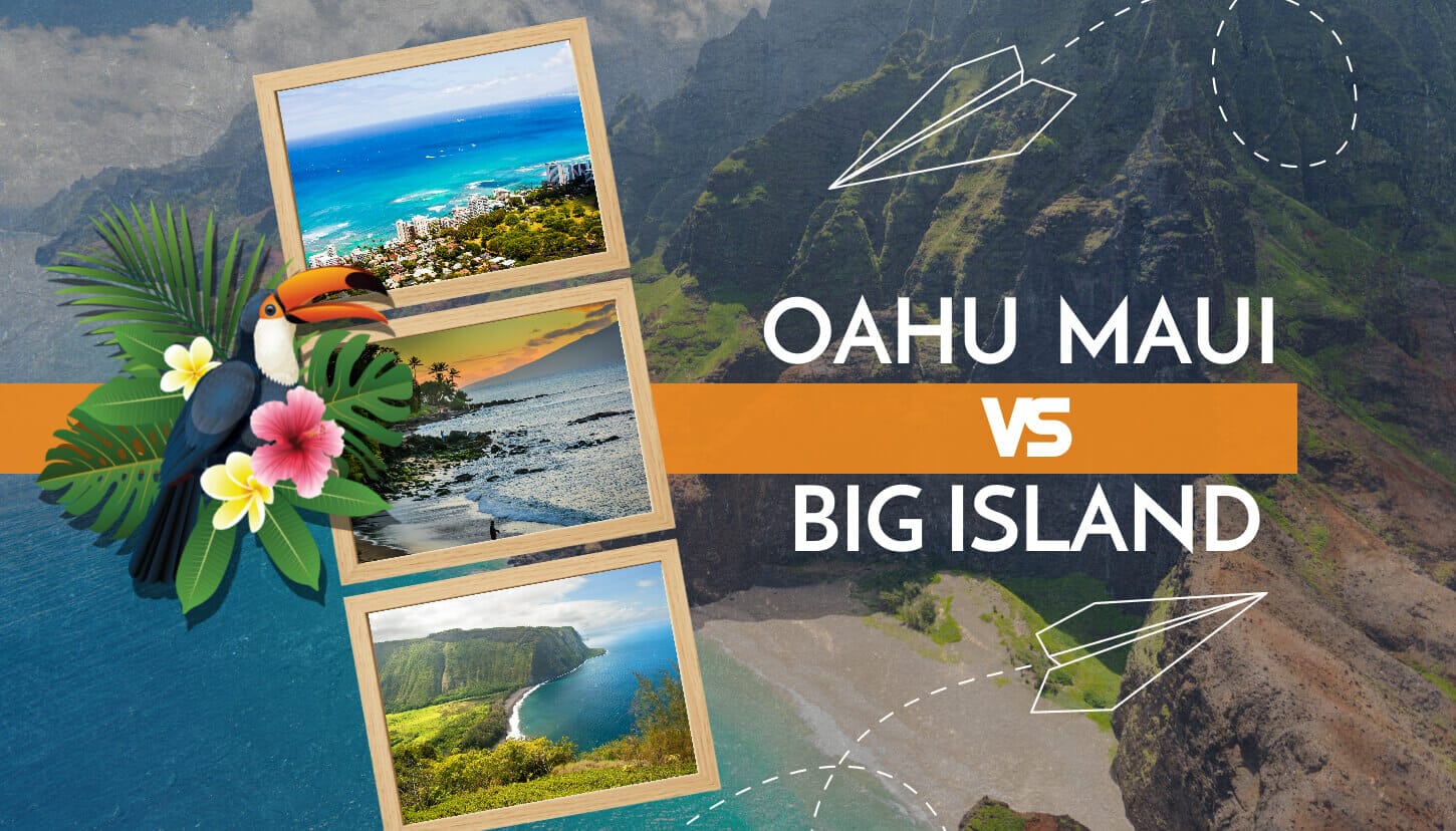 Oahu Vs Maui Vs Big Island