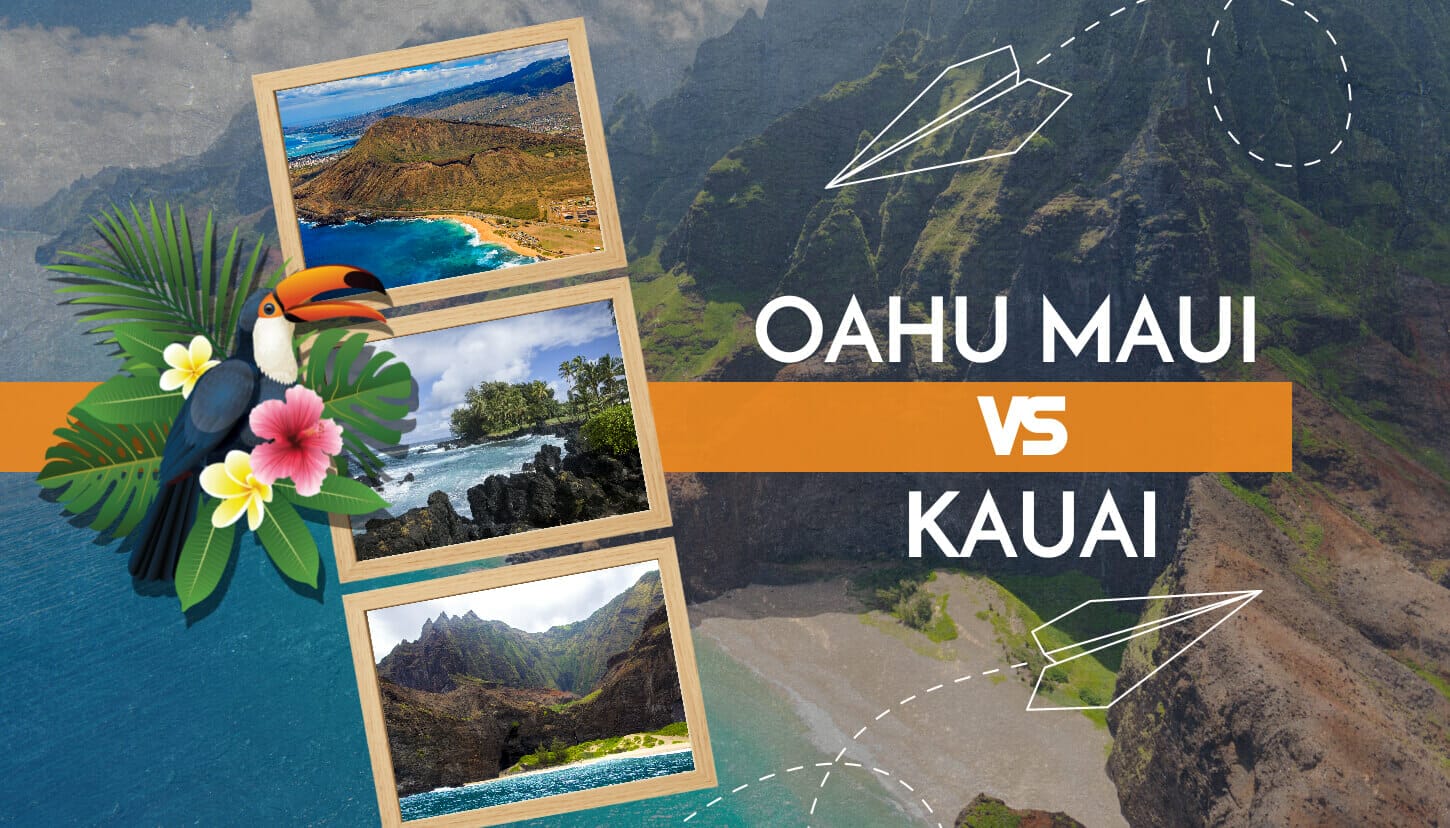 Oahu Vs Maui Vs Kauai