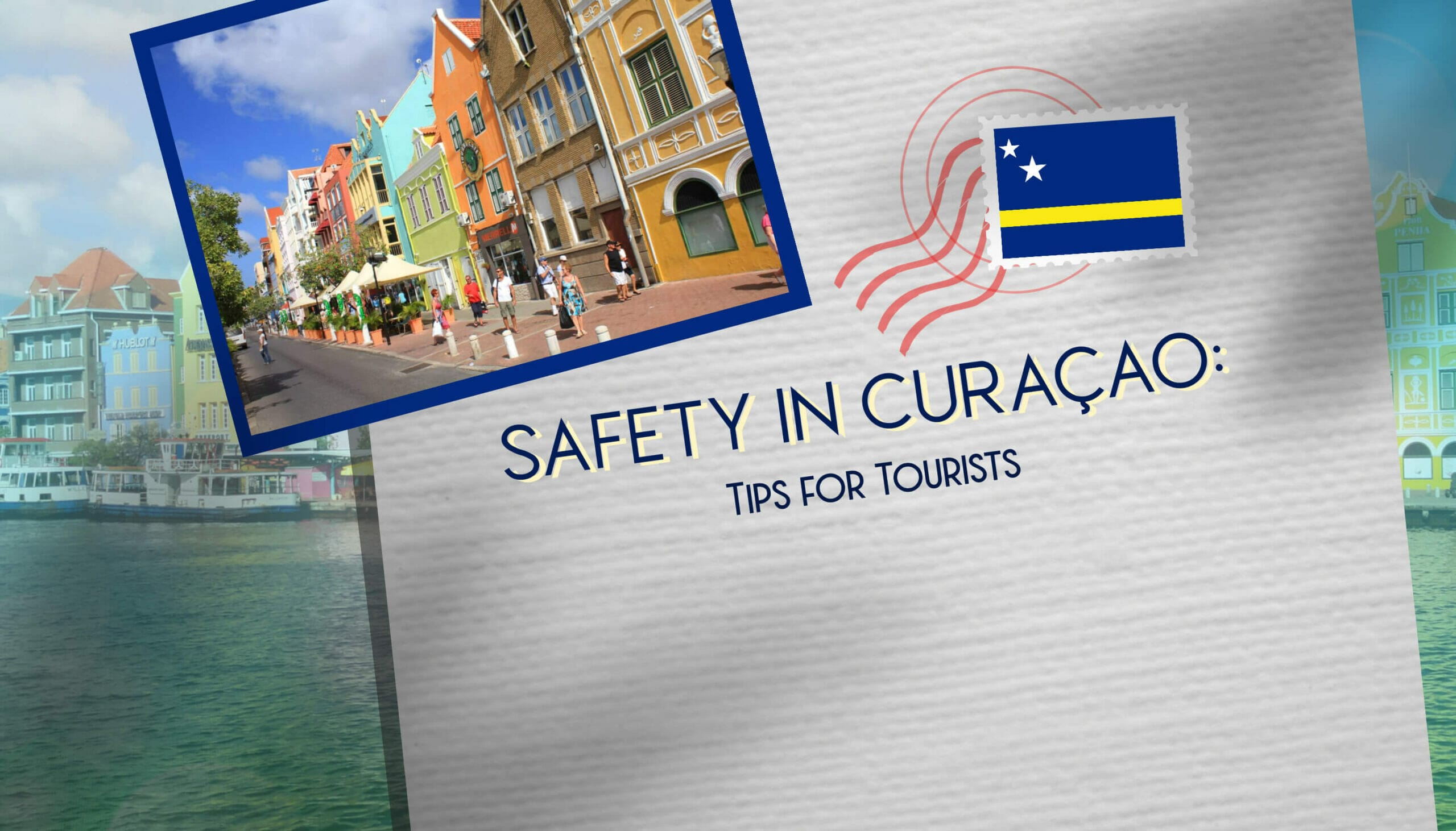 Safety in Curaçao Tips for Tourists