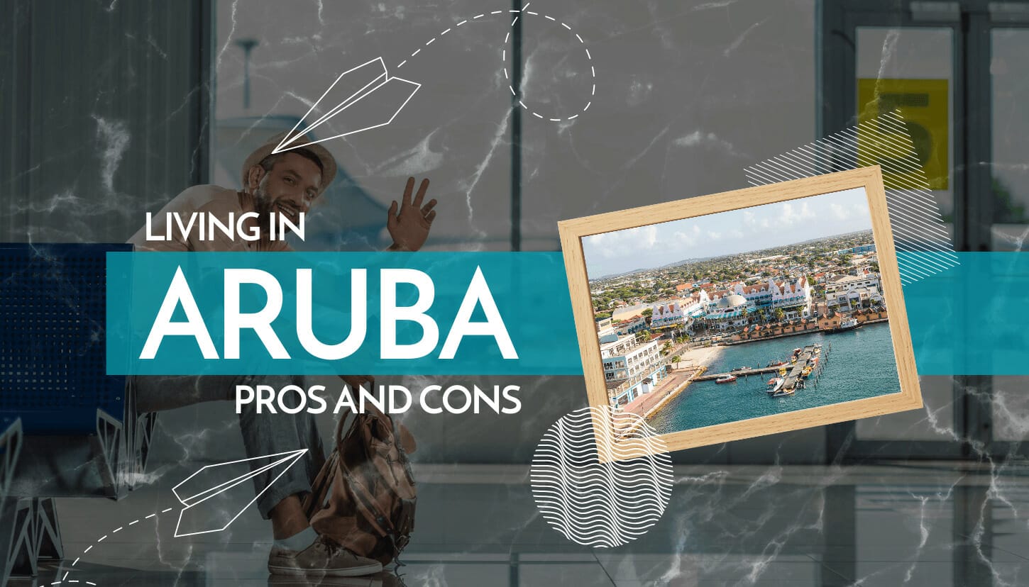 Living in Aruba Pros and Cons
