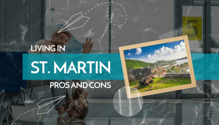 Living in St. Martin Pros and Cons